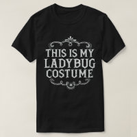 This Is My Ladybug Costume Funny Lazy Halloween