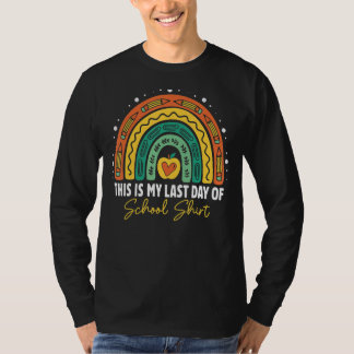 This Is My Last Day Of School  Student Teacher Rai T-Shirt