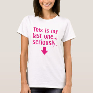 This Is My Last One T-Shirt