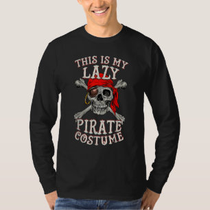 This Is My Lazy Pirate Costume Skull Halloween T-Shirt