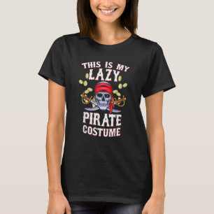 This Is My Lazy Pirate Costume   Skull Halloween T-Shirt