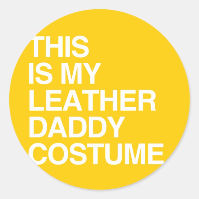 THIS IS MY LEATHER DADDY COSTUME CLASSIC ROUND STICKER (Front)