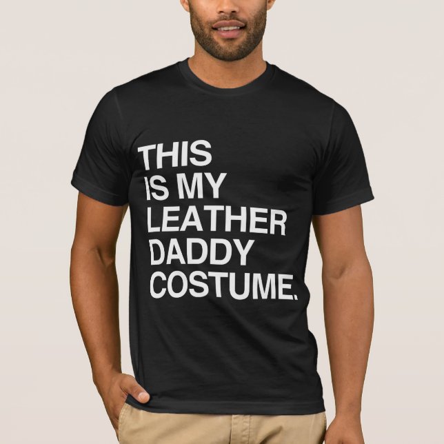 THIS IS MY LEATHER DADDY COSTUME T-Shirt (Front)