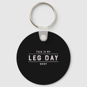 This Is My Leg Day Shirt Men Funny Gym Bodybuildin Key Ring