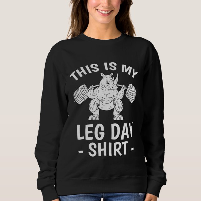 This Is My Leg Day Squat Weightlifting for Men Bod Sweatshirt (Front)