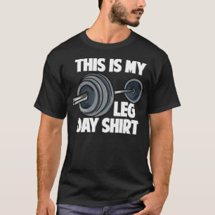 This Is My Leg Day T-Shirt