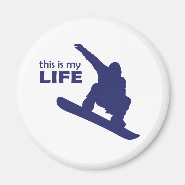 This Is My Life (Snowboarding) Magnet (Front)