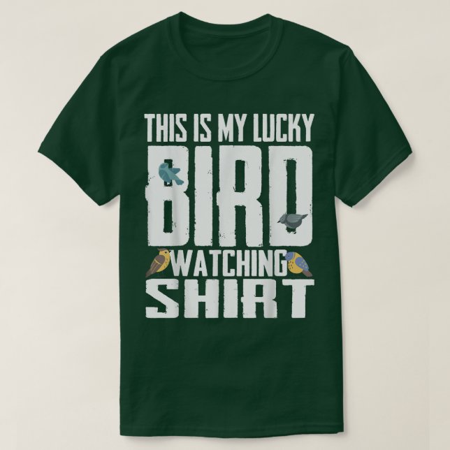 This Is My Lucky Bird Watching  Birding Bird Lover T-Shirt (Design Front)