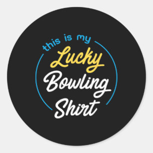 This Is My Lucky Bowling Shirt Bowling Funny Bowle Classic Round Sticker