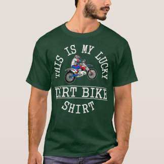 This is My Lucky Dirt Bike Funny Saying Pun T-Shirt