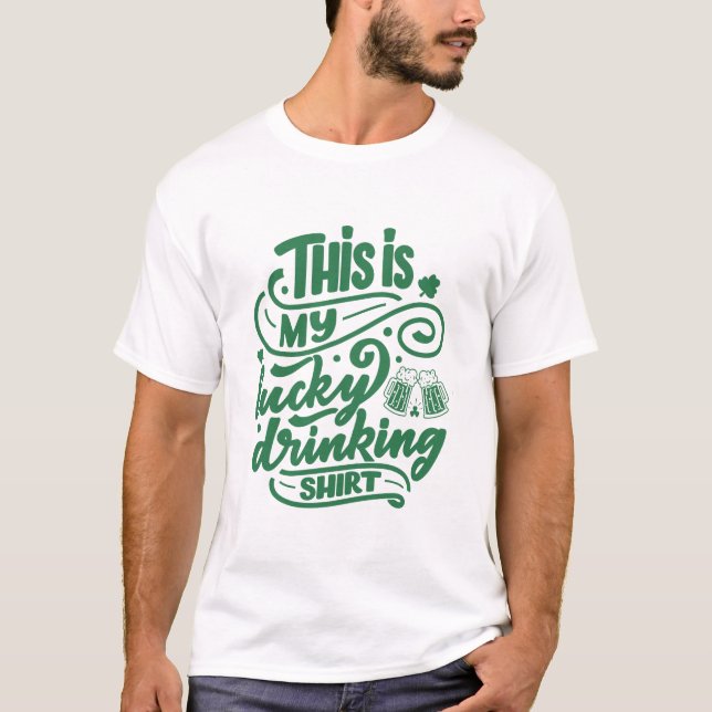 This is My Lucky Drinking Shirt (Front)
