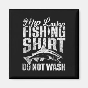 This Is My Lucky Fishing Shirt Do Not Wash Funny F Magnet
