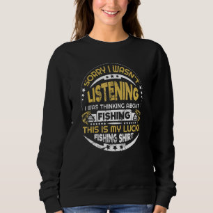 This Is My Lucky Fishing  Thinking About Fishing Sweatshirt