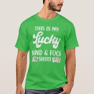 This Is My Lucky Hand and Foot Funny Card Game Pla T-Shirt