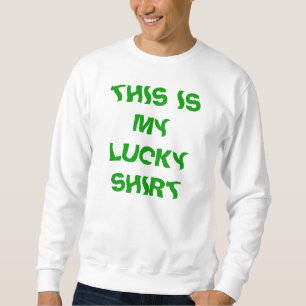 THIS IS MY LUCKY SHIRT