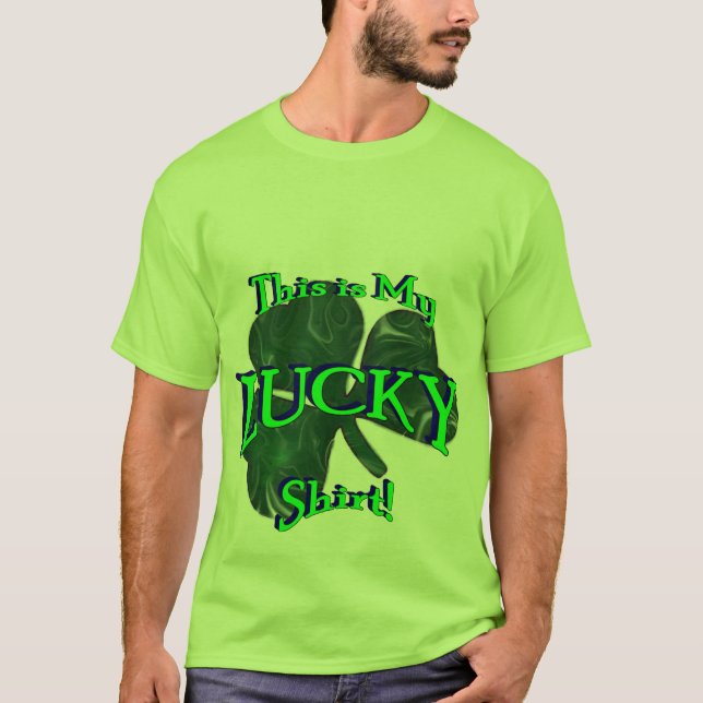This is My LUCKY Shirt! Design 2 T-Shirt (Front)