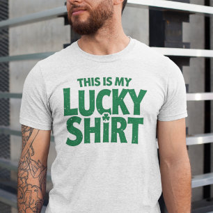 This is my lucky shirt St. Patrick's Day on white