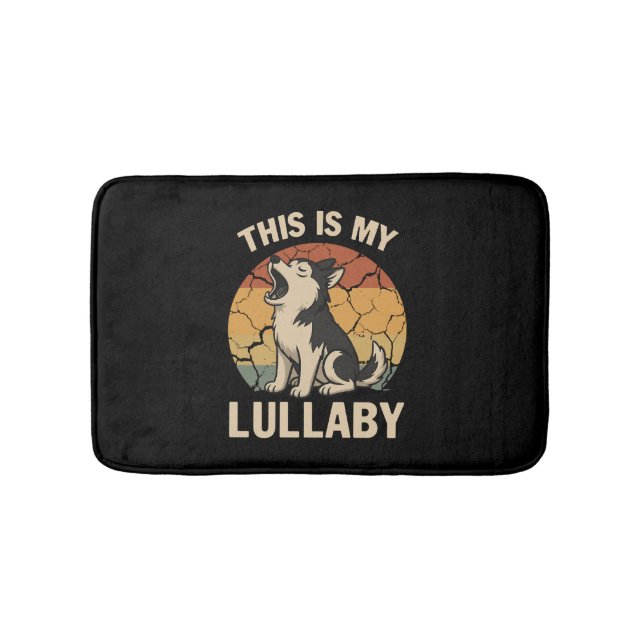 This Is My Lullaby- Husky Bath Mat (Front)