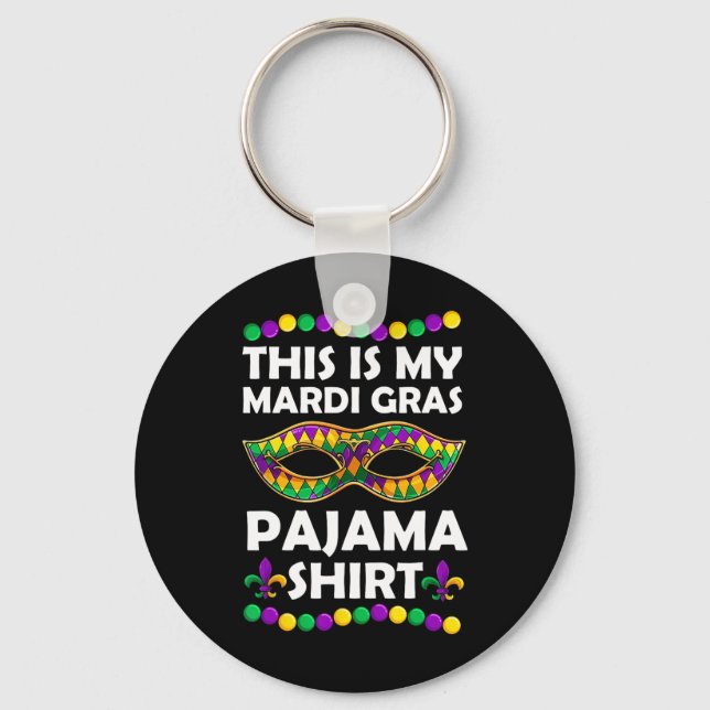 This Is My Mardi Gras Pajama Apparel  Key Ring (Front)