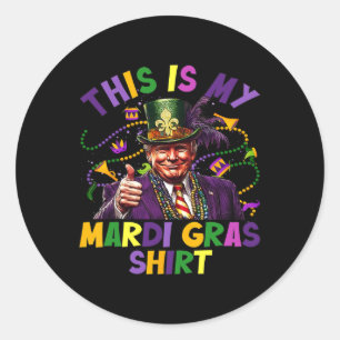 This Is My Mardi Gras Shirt Funny Trump President  Classic Round Sticker