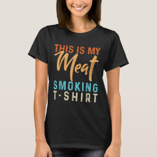 This Is My Meat Smoking Funny Bbq Smoker Barbecue T-Shirt