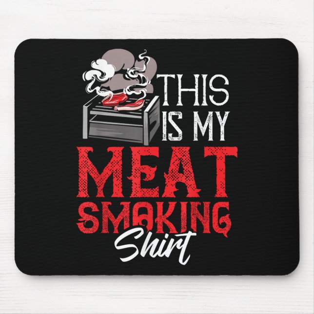 This Is My Meat Smoking Shirt Funny Bbq Grilling  Mouse Pad (Front)