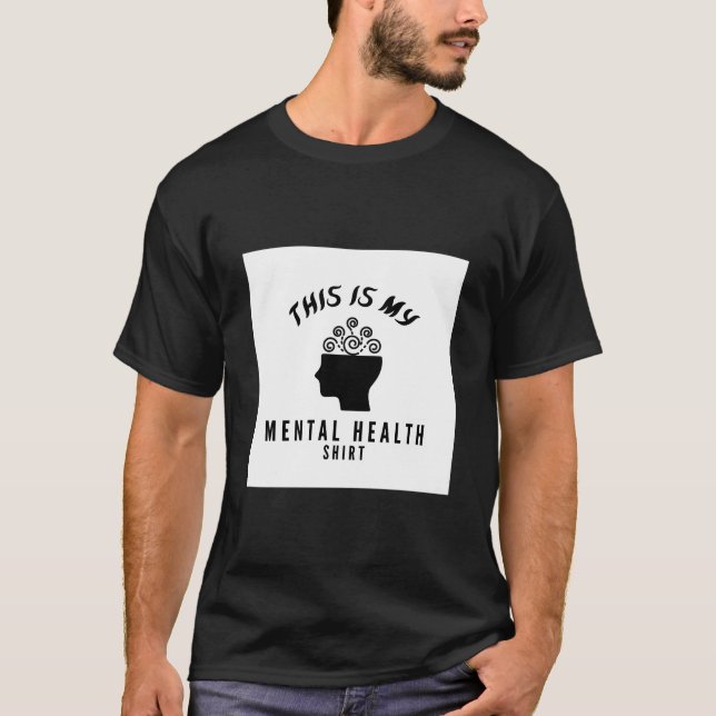 This is my mental health shirt (Front)