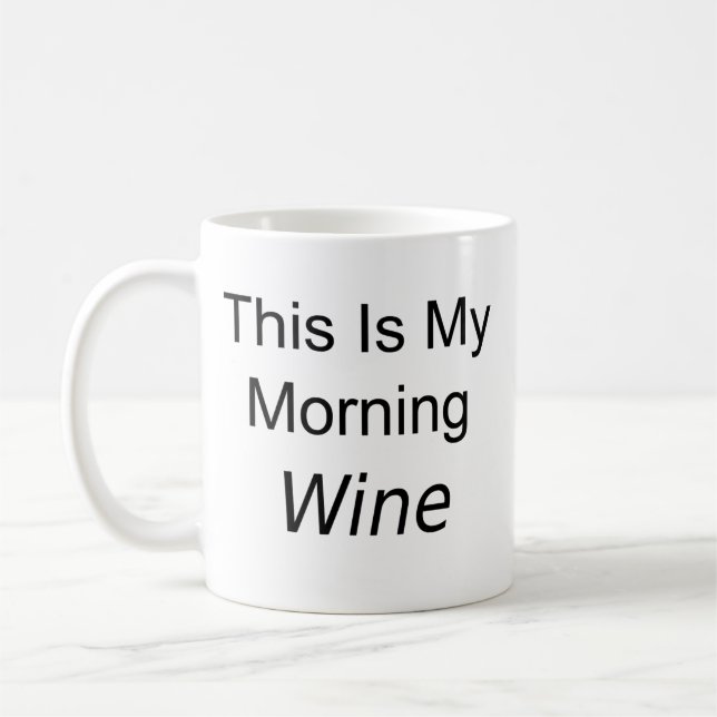 This is my morning wine coffee mug (Left)