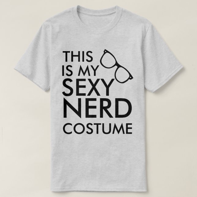 This is my nerd costume T-Shirt (Design Front)