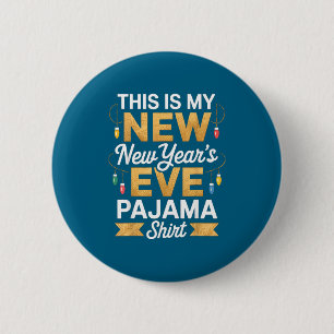 This Is My New New Year’s Eve Pajama Shirt Party T 6 Cm Round Badge
