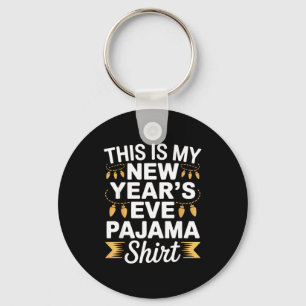This Is My New New Year’s Eve Pajama Shirt Party T Key Ring
