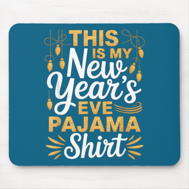 This Is My New New Year’s Eve Pajama Shirt Party T Mouse Pad (Front)