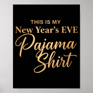 This Is My New Year’s Eve Pajama Shirt, Happy New  Poster