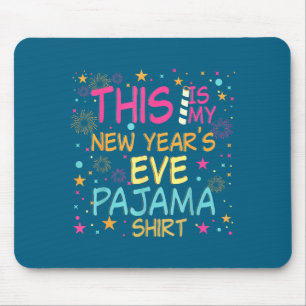 This Is My New Years Eve Pajama Shirt Happy New Ye Mouse Pad