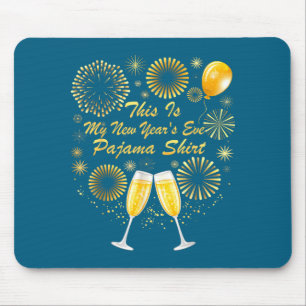 This Is My New Years Eve Pajama Shirt Happy New Ye Mouse Pad