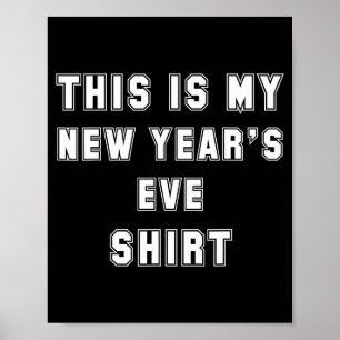 This Is My New Year's Eve Shirt Funny Pajama Tees  Poster