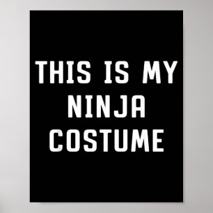 This Is My Ninja Halloween Costume Lazy Easy Poster