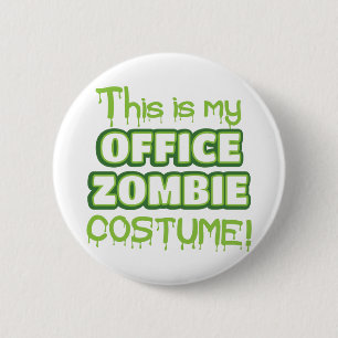 This is my OFFICE ZOMBIE costume 6 Cm Round Badge