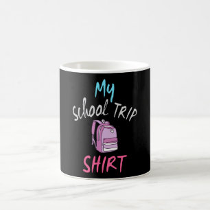 This is my official School Trip Shirt Coffee Mug