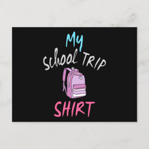 This is my official School Trip Shirt Postcard