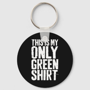 This Is My Only Green Saint Patrick Day Key Ring