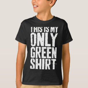 This Is My Only Green Shir Men Women St Patricks D T-Shirt