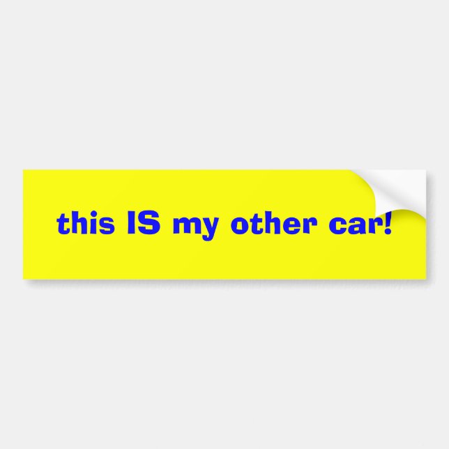 this IS my other car! Bumper Sticker (Front)