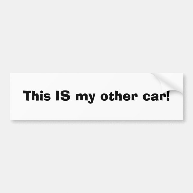 This IS my other car! Bumper Sticker (Front)