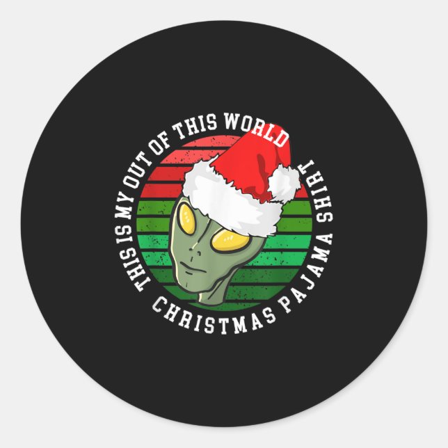 This Is My Out Of This World Christmas Pajama Shir Classic Round Sticker (Front)