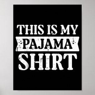 This Is My Pajama Shirt Funny Saying Bedtime Women Poster