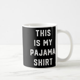 This Is My Pajama Shirt Gift Funny Humor Quote Chr Coffee Mug