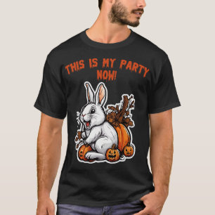 this is my party now easter rabbit takeover T-Shirt