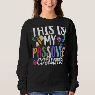 This Is My Passover Costume Matzah Jewish Pesach 2 Sweatshirt