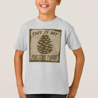 THIS IS MY PINE CONE T-SHIRT